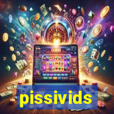 pissivids