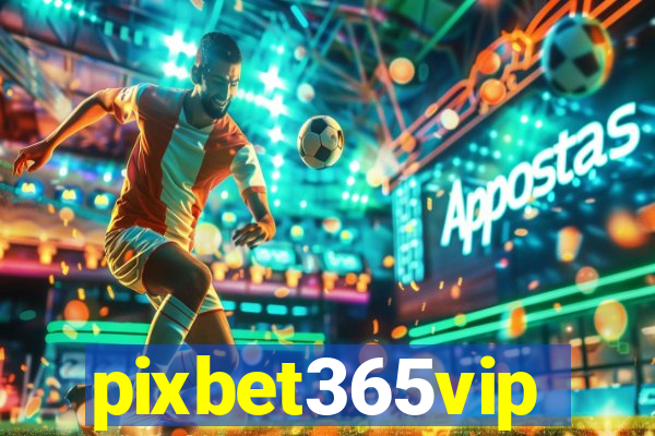 pixbet365vip