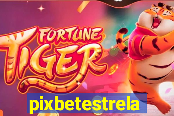 pixbetestrela