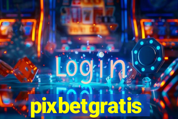 pixbetgratis