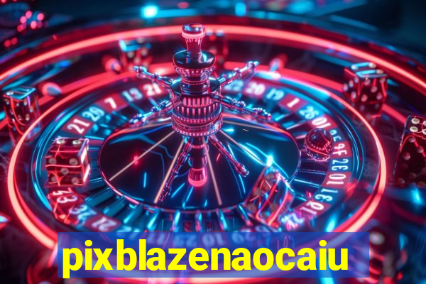 pixblazenaocaiu