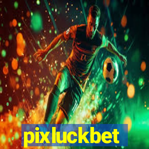 pixluckbet