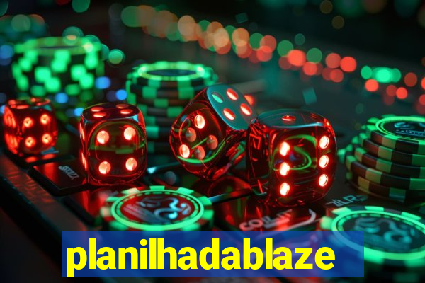 planilhadablaze