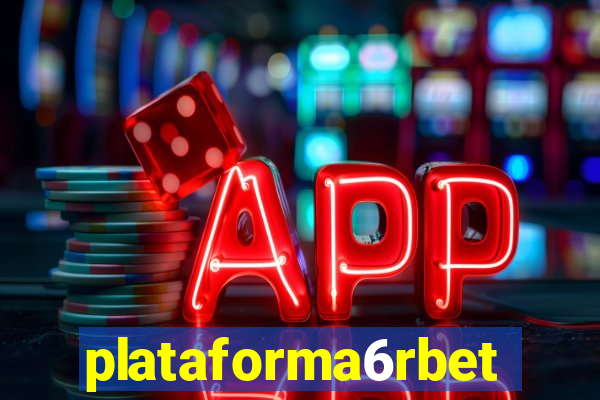 plataforma6rbet