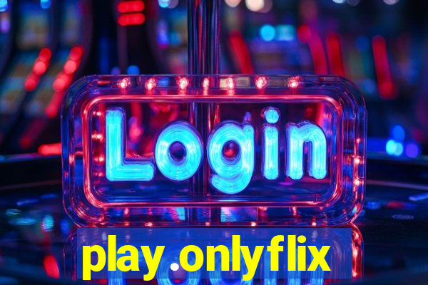 play.onlyflix