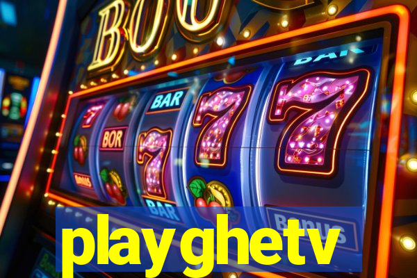 playghetv