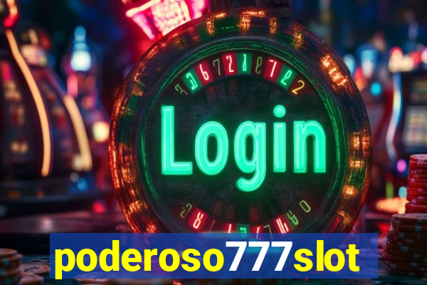 poderoso777slot