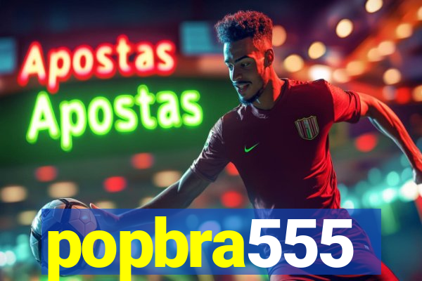 popbra555