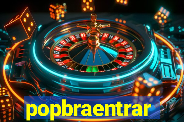 popbraentrar