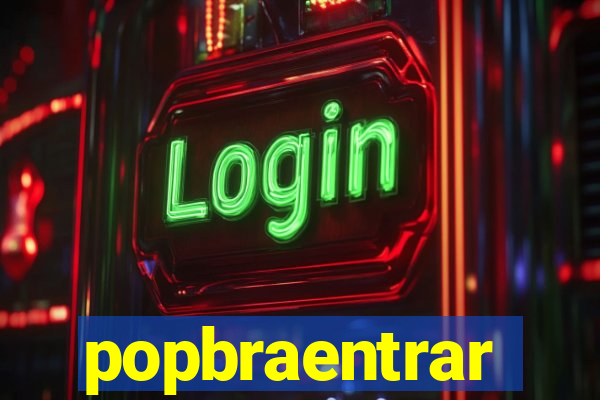 popbraentrar