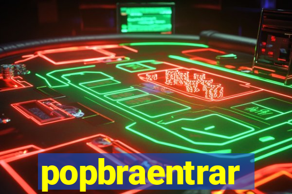 popbraentrar