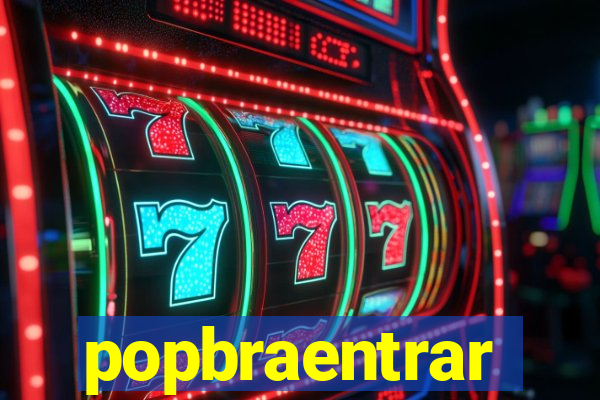 popbraentrar