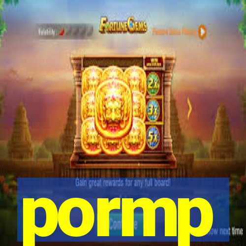 pormp