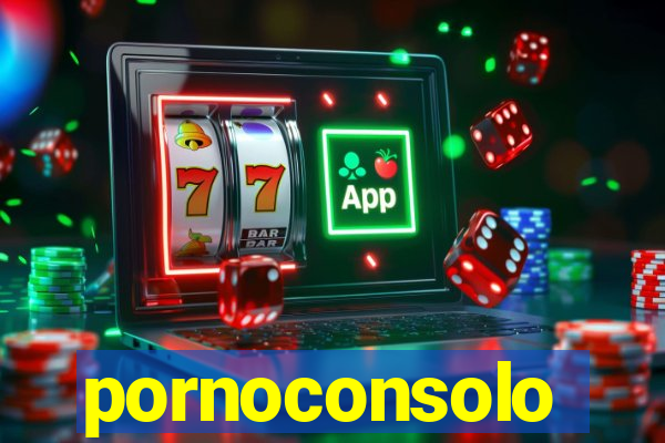 pornoconsolo