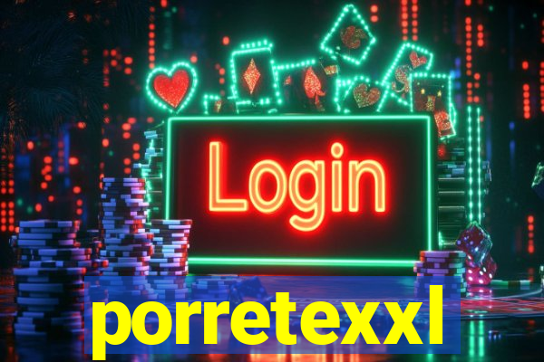 porretexxl