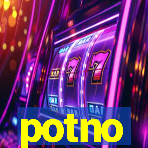 potno