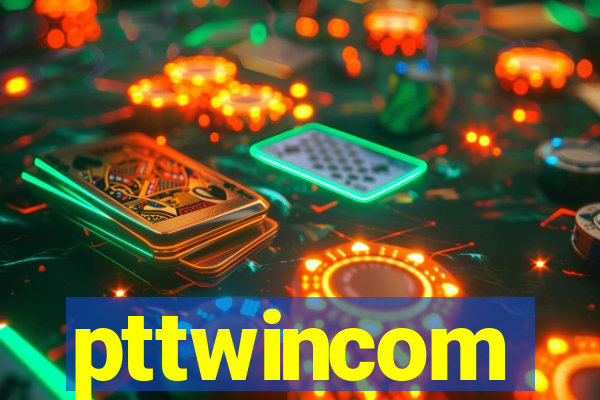 pttwincom