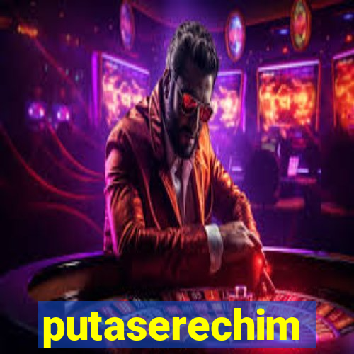 putaserechim