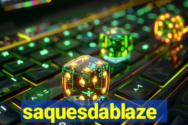 saquesdablaze