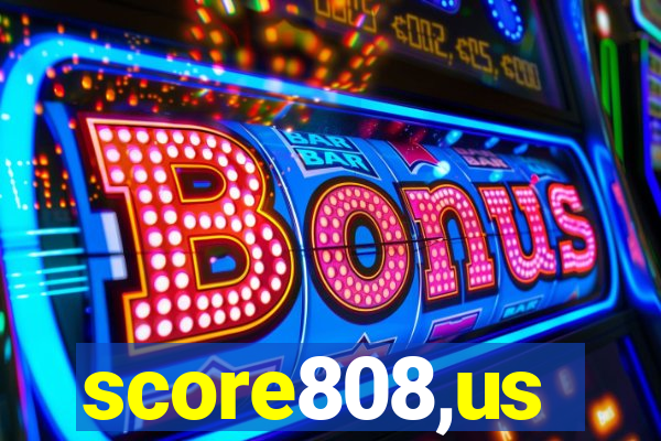 score808,us