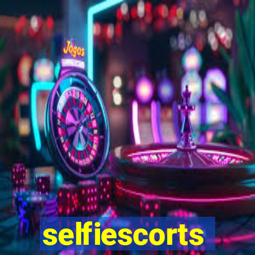 selfiescorts