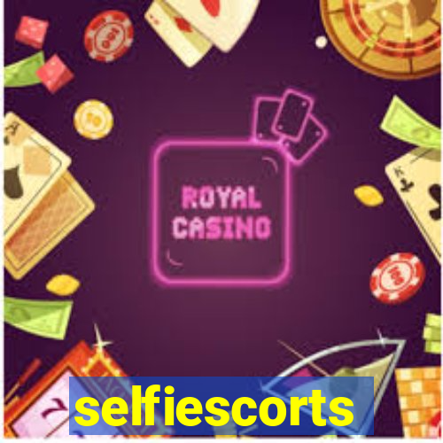 selfiescorts