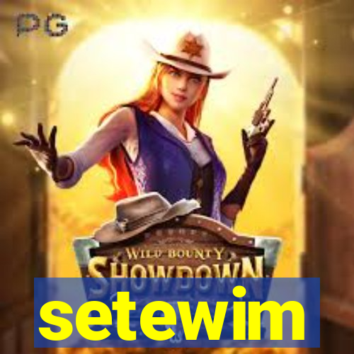 setewim