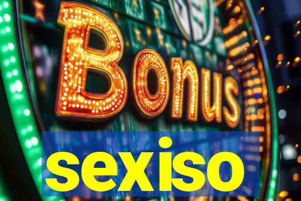 sexiso