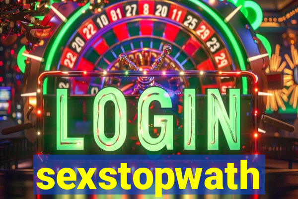 sexstopwath