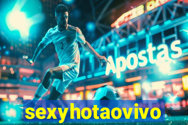 sexyhotaovivo