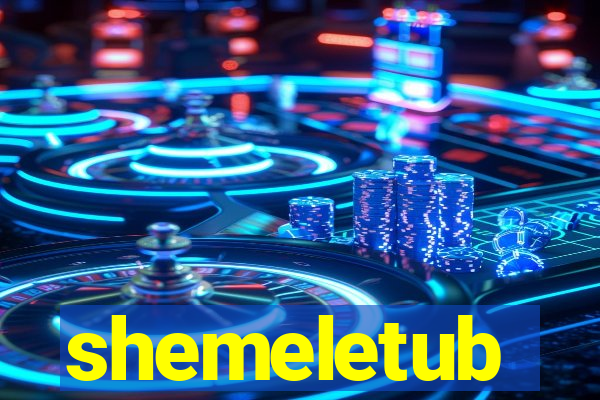 shemeletub