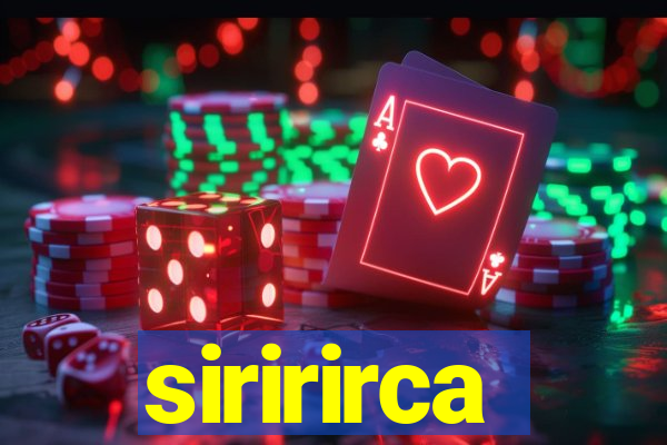 siririrca