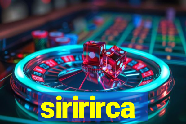 siririrca