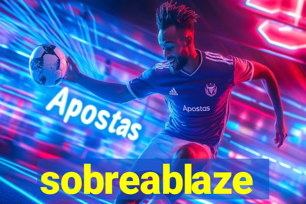 sobreablaze