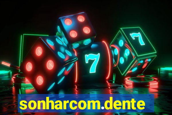 sonharcom.dente