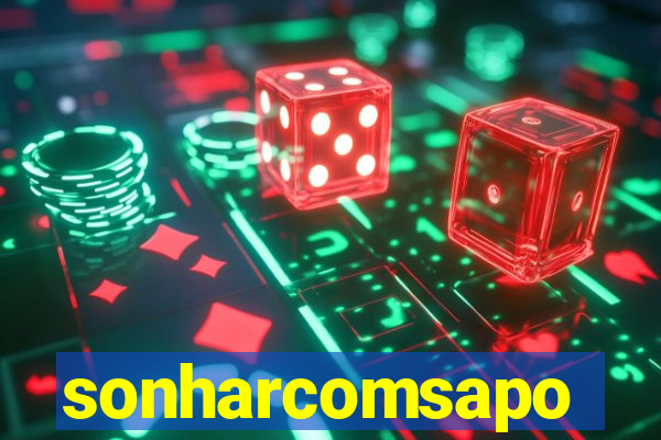 sonharcomsapo