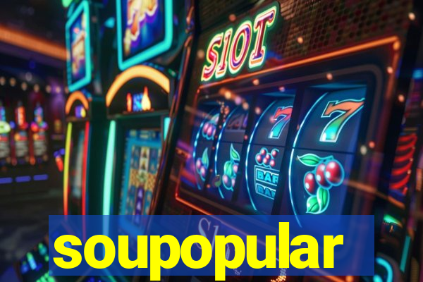 soupopular