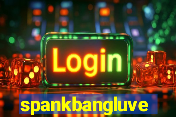 spankbangluve