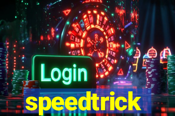 speedtrick