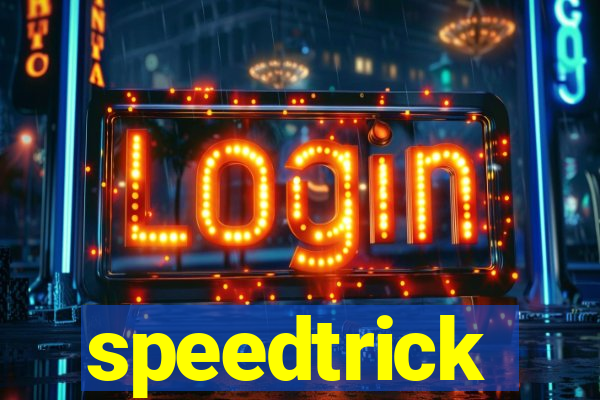 speedtrick