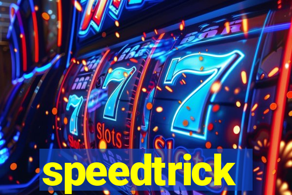 speedtrick