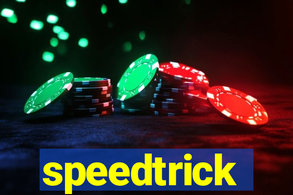 speedtrick