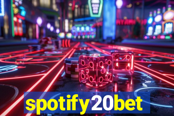 spotify20bet