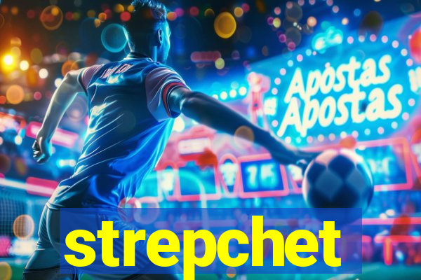 strepchet