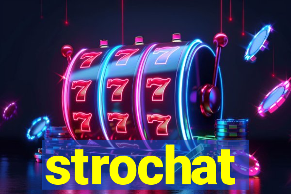 strochat