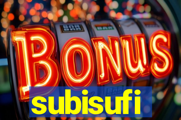 subisufi