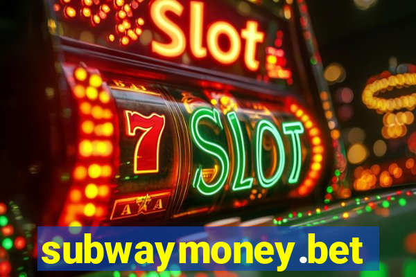 subwaymoney.bet