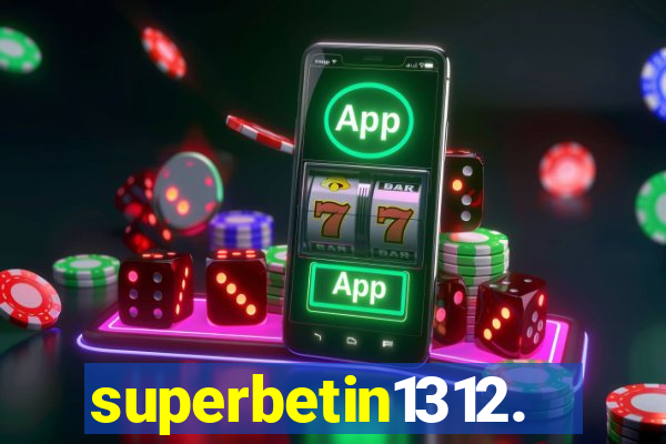 superbetin1312.com