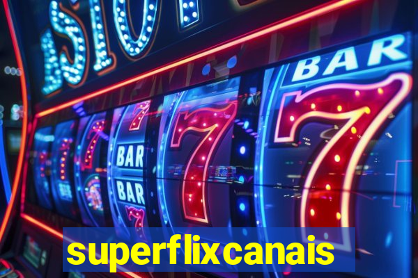 superflixcanais