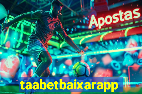 taabetbaixarapp